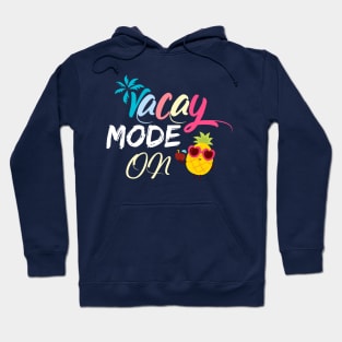 Vacay mode on travel camping lover funny summer Hoodie